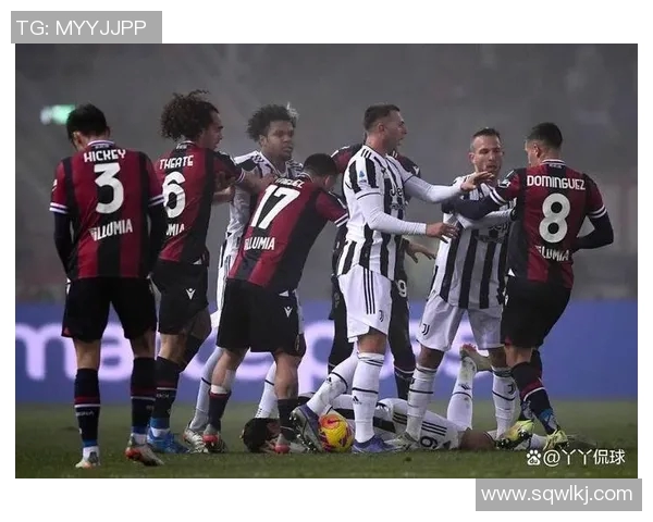 博洛尼亚主场迎战尤文图斯双方争夺意甲重要积分之战